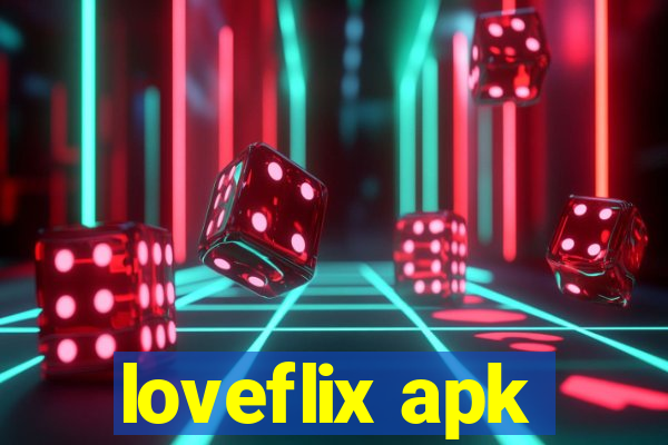 loveflix apk